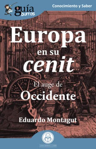 GuíaBurros: Europa en su cenit: El auge de Occidente (Spanish Edition) GuíaBurros: Europa en su cenit: El auge de Occidente (Spanish Edition)