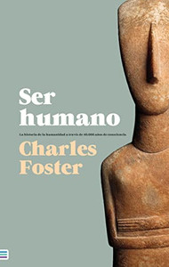 Ser Humano: La historia de la humanidad a través de 40.000 años de consciencia (Spanish Edition)