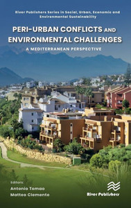Peri-urban Conflicts and Environmental Challenges: A Mediterranean Perspective (River Publishers Chemical, Environmental, and Energy Engineering)