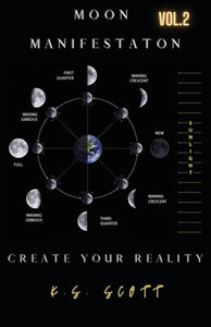 Moon Manifestation Vol. 2: Creating Your Reality Moon Manifestation Vol. 2: Creating Your Reality
