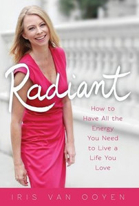 Radiant: How to Have All the Energy You Need to Live a Life You Love (Sweet Power) Radiant: How to Have All the Energy You Need to Live a Life You Love (Sweet Power)