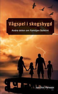 Vågspel i Skogsbygd: Andra delen om Familjen Solklilnt (Swedish Edition)