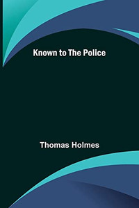 Known to the Police Known to the Police