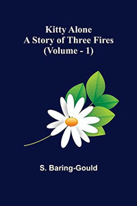 Kitty Alone: A Story of Three Fires (vol. 1) Kitty Alone: A Story of Three Fires (vol. 1)