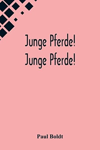 Junge Pferde! Junge Pferde! (German Edition)