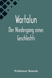 Wartalun: Der Niedergang eines Geschlechts (German Edition)