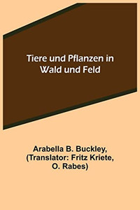 Tiere und Pflanzen in Wald und Feld (German Edition) Tiere und Pflanzen in Wald und Feld (German Edition)