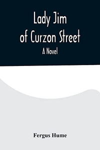 Lady Jim of Curzon Street A Novel Lady Jim of Curzon Street A Novel