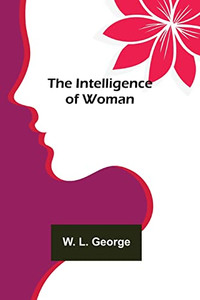 The Intelligence of Woman The Intelligence of Woman