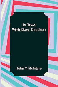 In Texas with Davy Crockett In Texas with Davy Crockett