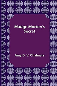 Madge Morton's Secret Madge Morton's Secret