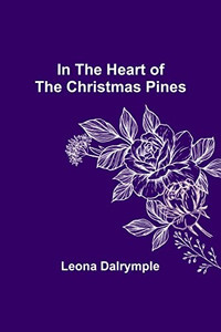 In the Heart of the Christmas Pines In the Heart of the Christmas Pines