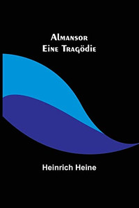 Almansor: Eine Tragödie (German Edition) Almansor: Eine Tragödie (German Edition)