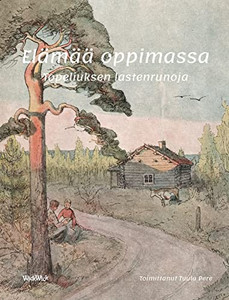 Elämää oppimassa: Topeliuksen lastenrunoja (Finnish Edition) Elämää oppimassa: Topeliuksen lastenrunoja (Finnish Edition)
