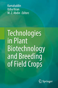Technologies in Plant Biotechnology and Breeding of Field Crops Technologies in Plant Biotechnology and Breeding of Field Crops