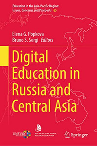 Digital Education in Russia and Central Asia (Education in the Asia-Pacific Region: Issues, Concerns and Prospects, 65) Digital Education in Russia and Central Asia (Education in the Asia-Pacific Region: Issues, Concerns and Prospects, 65)