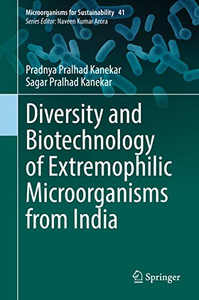 Diversity and Biotechnology of Extremophilic Microorganisms from India (Microorganisms for Sustainability, 41) Diversity and Biotechnology of Extremophilic Microorganisms from India (Microorganisms for Sustainability, 41)
