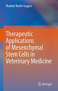 Therapeutic Applications of Mesenchymal Stem Cells in Veterinary Medicine Therapeutic Applications of Mesenchymal Stem Cells in Veterinary Medicine