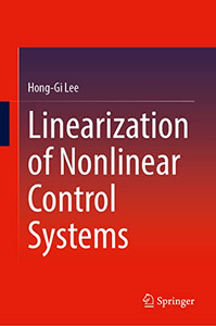 Linearization of Nonlinear Control Systems Linearization of Nonlinear Control Systems