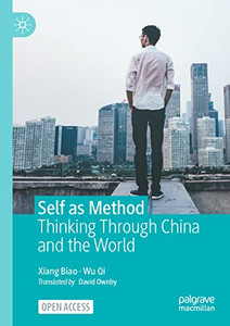 Self as Method: Thinking Through China and the World Self as Method: Thinking Through China and the World