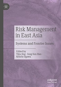 Risk Management in East Asia: Systems and Frontier Issues Risk Management in East Asia: Systems and Frontier Issues