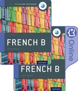 Ib French B Course Book Pack: Oxford Ib Diploma Programme (Print Course Book & Enhanced Online Course Book)