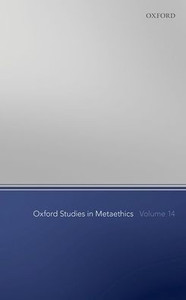 Oxford Studies In Metaethics Volume 14