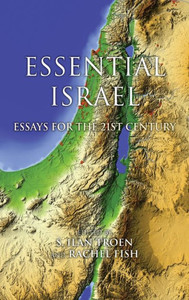 Essential Israel: Essays For The 21St Century (Perspectives On Israel Studies) Essential Israel: Essays For The 21St Century (Perspectives On Israel Studies)