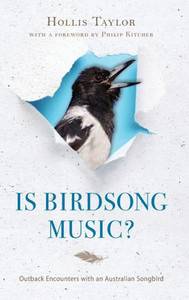 Is Birdsong Music?: Outback Encounters With An Australian Songbird (Music, Nature, Place)