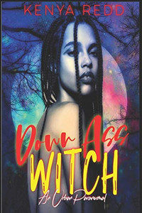 Down Ass Witch: An Urban Paranormal Down Ass Witch: An Urban Paranormal