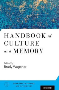 Handbook Of Culture And Memory (Frontiers In Culture And Psychology) Handbook Of Culture And Memory (Frontiers In Culture And Psychology)