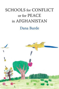 Schools For Conflict Or For Peace In Afghanistan Schools For Conflict Or For Peace In Afghanistan