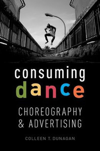 Consuming Dance: Choreography And Advertising