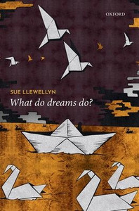 What Do Dreams Do? What Do Dreams Do?