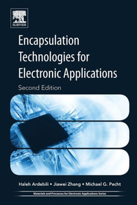 Encapsulation Technologies For Electronic Applications (Materials And Processes For Electronic Applications) Encapsulation Technologies For Electronic Applications (Materials And Processes For Electronic Applications)