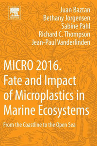 Micro 2016: Fate And Impact Of Microplastics In Marine Ecosystems: From The Coastline To The Open Sea