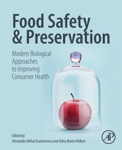 Food Safety And Preservation: Modern Biological Approaches To Improving Consumer Health