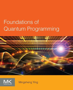 Foundations Of Quantum Programming