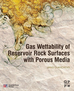 Gas Wettability Of Reservoir Rock Surfaces With Porous Media