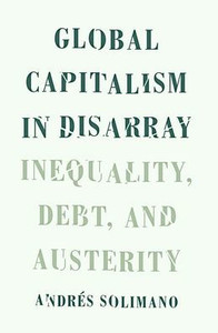 Global Capitalism In Disarray: Inequality, Debt, And Austerity