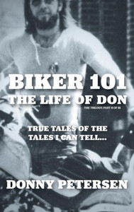 Biker 101: The Life Of Don: The Trilogy: Ii Of Iii (2) Biker 101: The Life Of Don: The Trilogy: Ii Of Iii (2)