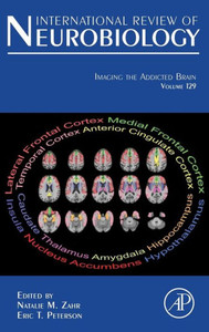 Imaging The Addicted Brain (Volume 129) (International Review Of Neurobiology, Volume 129)