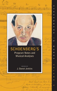 Schoenberg'S Program Notes And Musical Analyses (Schoenberg In Words)