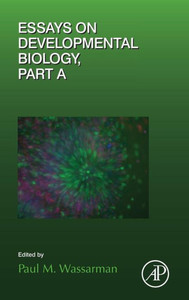 Essays On Developmental Biology Part A (Volume 116) (Current Topics In Developmental Biology, Volume 116)