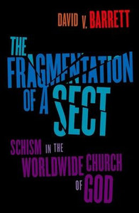 The Fragmentation Of A Sect: Schism In The Worldwide Church Of God