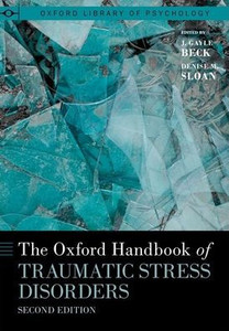 The Oxford Handbook Of Traumatic Stress Disorders (Oxford Library Of Psychology)