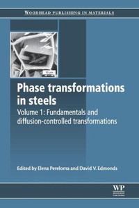 Phase Transformations In Steels: Fundamentals And Diffusion-Controlled Transformations (Woodhead Publishing Series In Metals And Surface Engineering)