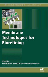 Membrane Technologies For Biorefining Membrane Technologies For Biorefining