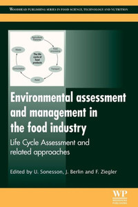 Environmental Assessment And Management In The Food Industry: Life Cycle Assessment And Related Approaches (Woodhead Publishing Series In Food Science, Technology And Nutrition)