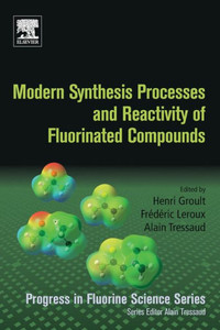 Modern Synthesis Processes And Reactivity Of Fluorinated Compounds: Progress In Fluorine Science